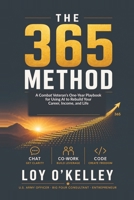 THE 365 METHOD: A Combat Veteran's One-Year Playbook for Using AI to Rebuild Your Career, Income, and Life B0H6ZSGJNQ Book Cover