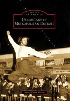 Ukrainians of Metropolitan Detroit 0738577162 Book Cover