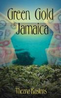 Green Gold in Jamaica 1425923461 Book Cover