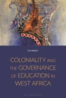 (Neo-)Colonialism and the Governance of Education in West Africa 1350468525 Book Cover