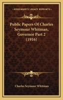 Public Papers Of Charles Seymour Whitman, Governor Part 2 1120963354 Book Cover