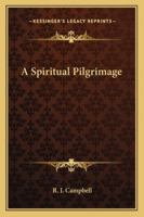 A Spiritual Pilgrimage 1331312116 Book Cover