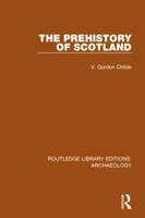 The Prehistory of Scotland 1138817279 Book Cover