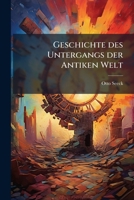 Geschichte Des Untergangs Der Antiken Welt: III. Bd. Die Verwaltung Des Reiches. IV. Religion Und Sittlichkeit. Anhang 1273551370 Book Cover