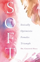 SOFT: Stoically Optimistic Females Triumph B0FTM51YQL Book Cover