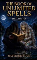 The Book of Unlimited Spells B0H1J9M82D Book Cover