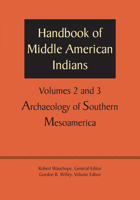 Handbook of Middle American Indians, Volumes 2 and 3: Archaeology of Southern Mesoamerica 1477306552 Book Cover