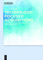 Technology-Focused Acquisitions: Performance and Functionality as Differentiators 311055917X Book Cover