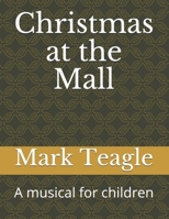 Christmas at the Mall: A musical for children 1691457272 Book Cover