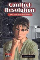 Conflict Resolution: The Win-Win Solution (Teen Issues) 076601584X Book Cover