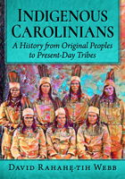 Indigenous Carolinians: A History from Original Peoples to Present-Day Tribes 1476697272 Book Cover