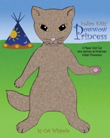 Indian Kitty Powwow Princess: A Paper Doll Cat Who Dances At American Indian Powwows 1438242549 Book Cover