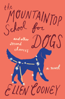 The Mountaintop School for Dogs and Other Second Chances 0544483936 Book Cover
