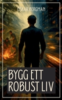 Bygg ett robust liv: En vägvisare till styrka, gemenskap och livskraft 9199077264 Book Cover