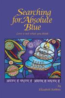 Searching for Absolute Blue: Love Is Not What You Think 1792300670 Book Cover