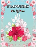 Flowers Color by Number: An Adult Coloring Book with Fun, Easy, and Relaxing Coloring Pages B09BF9G8JJ Book Cover
