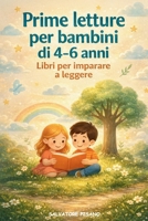 Prime letture per bambini dai 4 ai 6 anni: Racconti facili e divertenti per imparare a leggere e crescere con illustrazioni a colori (Italian Edition) B0FC6BRKP2 Book Cover