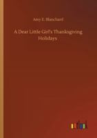 A Dear Little Girl's Thanksgiving Holidays 1986787699 Book Cover