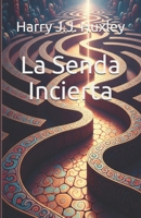 La Senda Incierta (Spanish Edition) B0FKB93WQY Book Cover