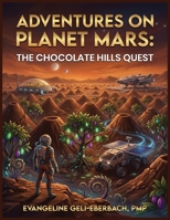 Adventures on Planet Mars: The Chocolate Hills Quest B0GHZ57DYR Book Cover