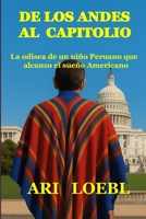 DE LOS ANDES AL CAPITOLIO: La odisea de un niño Peruano que conquistó el sueño Ameriano B0FSL95519 Book Cover