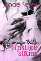 Champagne Bubbles & Lipstick Stains 1387299603 Book Cover