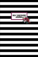 Self Discovery Journal: With Writing Prompts & Life Questions Book 1703953150 Book Cover