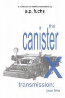 The Canister X Transmission: Year Two - Collected Newsletters 1927339626 Book Cover