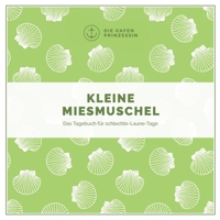 Kleine Miesmuschel: Das Tagebuch für schlechte-Laune-Tage 3752610573 Book Cover