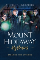 Mount Hideaway Mysteries: Breaking and Entering 1950948544 Book Cover