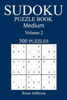 300 Medium Sudoku Puzzle Book: Volume 2 1540517241 Book Cover