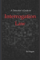 A Detective's Guide to Interrogation Law B08GFPMFRM Book Cover