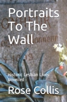 Portraits To The Wall: Historic Lesbian Lives Unveiled B08C9CYYL6 Book Cover