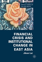 Financial Crisis and Institutional Change in East Asia 1349348015 Book Cover