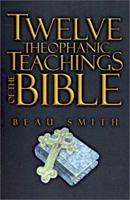Twelve Theophanic Teachings of the Bible 1588518264 Book Cover
