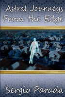 Astral Journeys from the Edge 1387761404 Book Cover