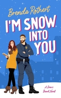 I'm Snow Into You: A Small-Town Enemies to Lovers Romance 0998550795 Book Cover