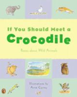 If You Should Meet a Crocodile: and Other Poems About Wild Animals 0140568107 Book Cover