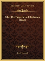 Uber Die Tungern Und Bastarnen (1868) 1162305940 Book Cover