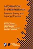 Information Systems Research: Relevant Theory and Informed Practice (IFIP International Federation for Information Processing) 1402080948 Book Cover