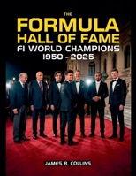 The Formula Hall of Fame: F1 World Champions B0G6HWVP1W Book Cover