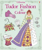 Tudor Fashion to Colour 1409599310 Book Cover