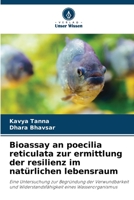 Bioassay an poecilia reticulata zur ermittlung der resilienz im natürlichen lebensraum: Eine Untersuchung zur Begründung der Verwundbarkeit und ... eines Wasserorganismus 6203247871 Book Cover