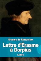Lettre d’Érasme à Dorpius 1973984806 Book Cover