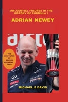 Adrian Newey: The most renowned and successful car designers in Formula 1 history B0C9S7PKWV Book Cover