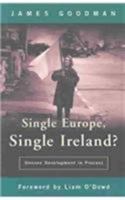 Single Europe, Single Ireland?: Uneven Development in Process 0716526476 Book Cover