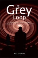 The Grey Loop: A vicious world. A girl without hope. A stranger who doesn't care... why should he? B097XGM6DX Book Cover