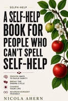Selph Help: A Self Help Book for People Who Can’t Spell Self Help B0G3NXWY5M Book Cover