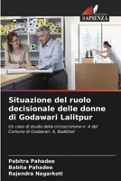 Situazione del ruolo decisionale delle donne di Godawari Lalitpur: Un caso di studio della circoscrizione n. 4 del Comune di Godawari. 4, Badikhel 6205804638 Book Cover