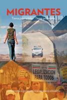 Migrantes: Tierra Prometida - Tierra Prohibida 161764370X Book Cover